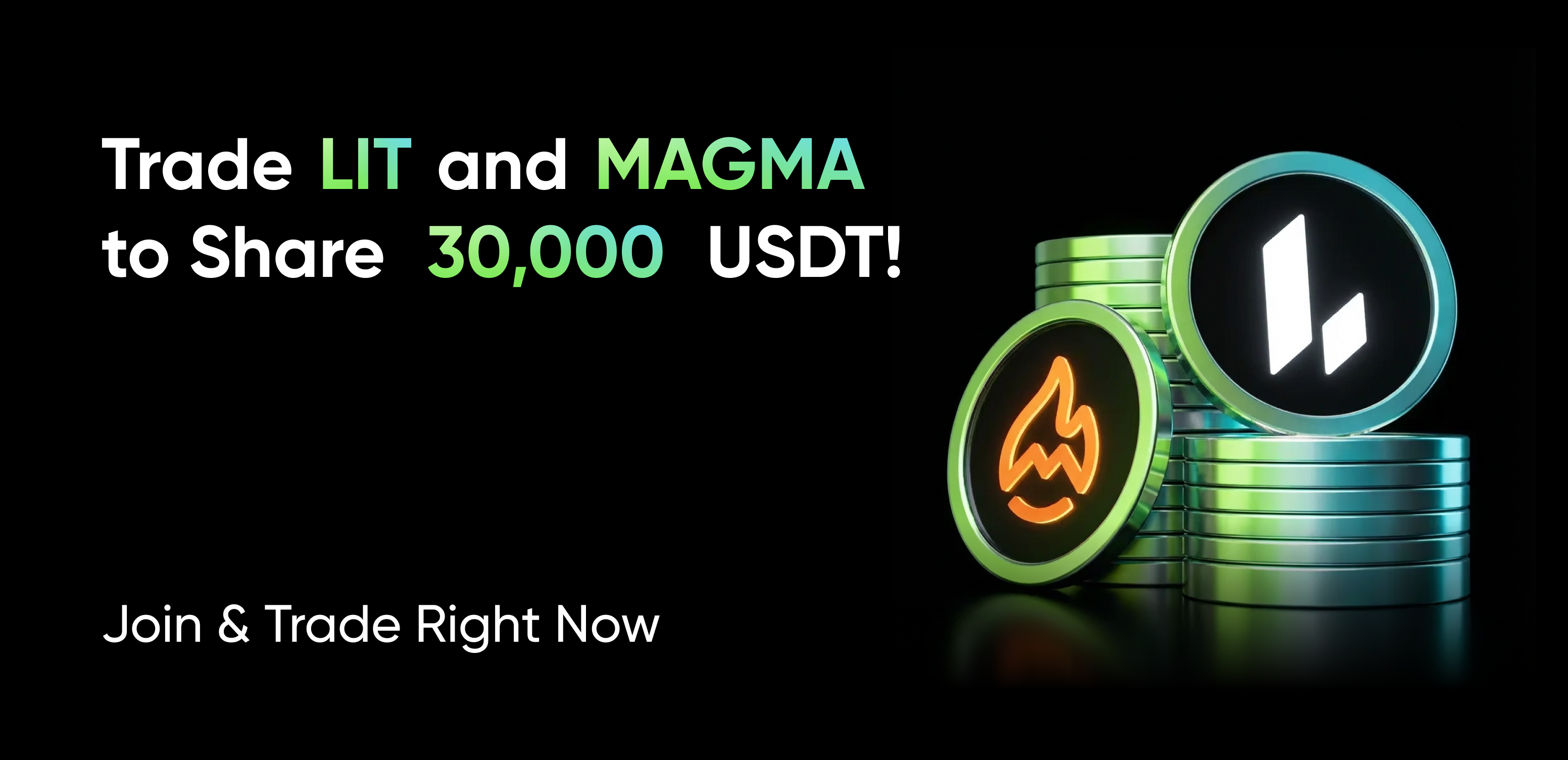 Trade LIT and MAGMA to share 30,000 USDT!